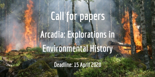 Call for papers - Arcadia: Explorations in Environmental History (Deadline: 15 April 2020)