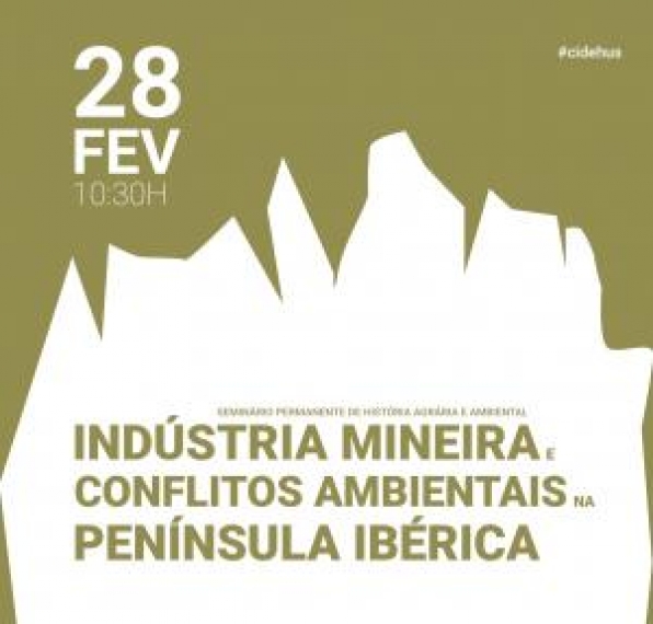 Seminário Permanente de História Agrária e Ambiental - Indústria mineira e conflitos ambientais na Península Ibérica